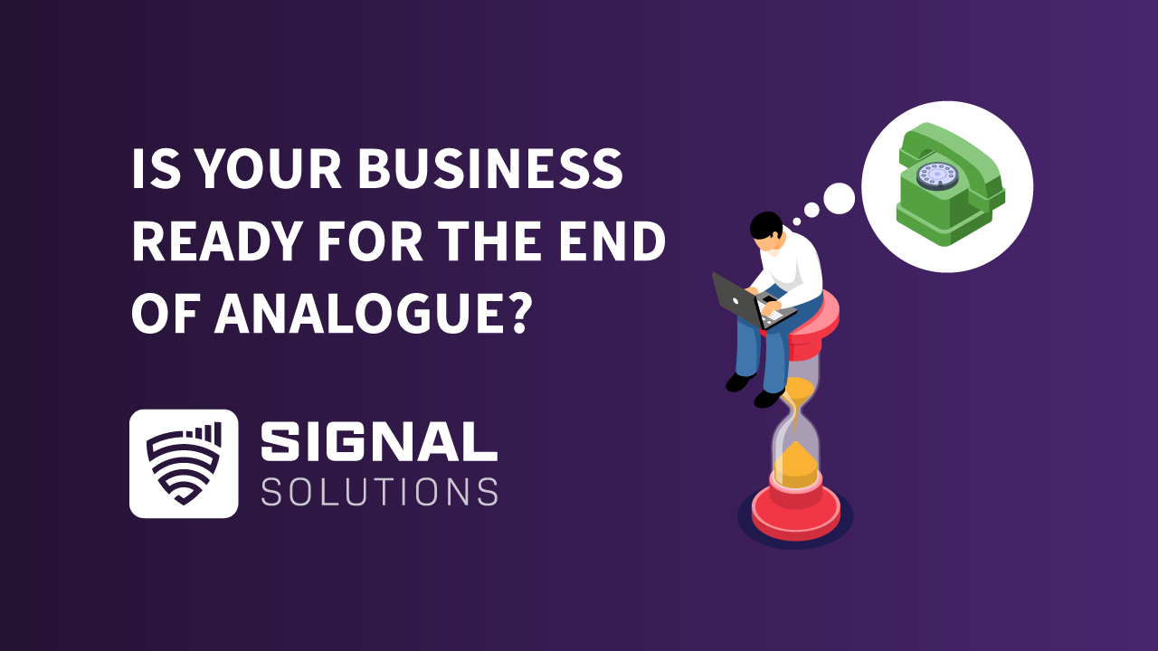 Is your business ready for the end of analogue?